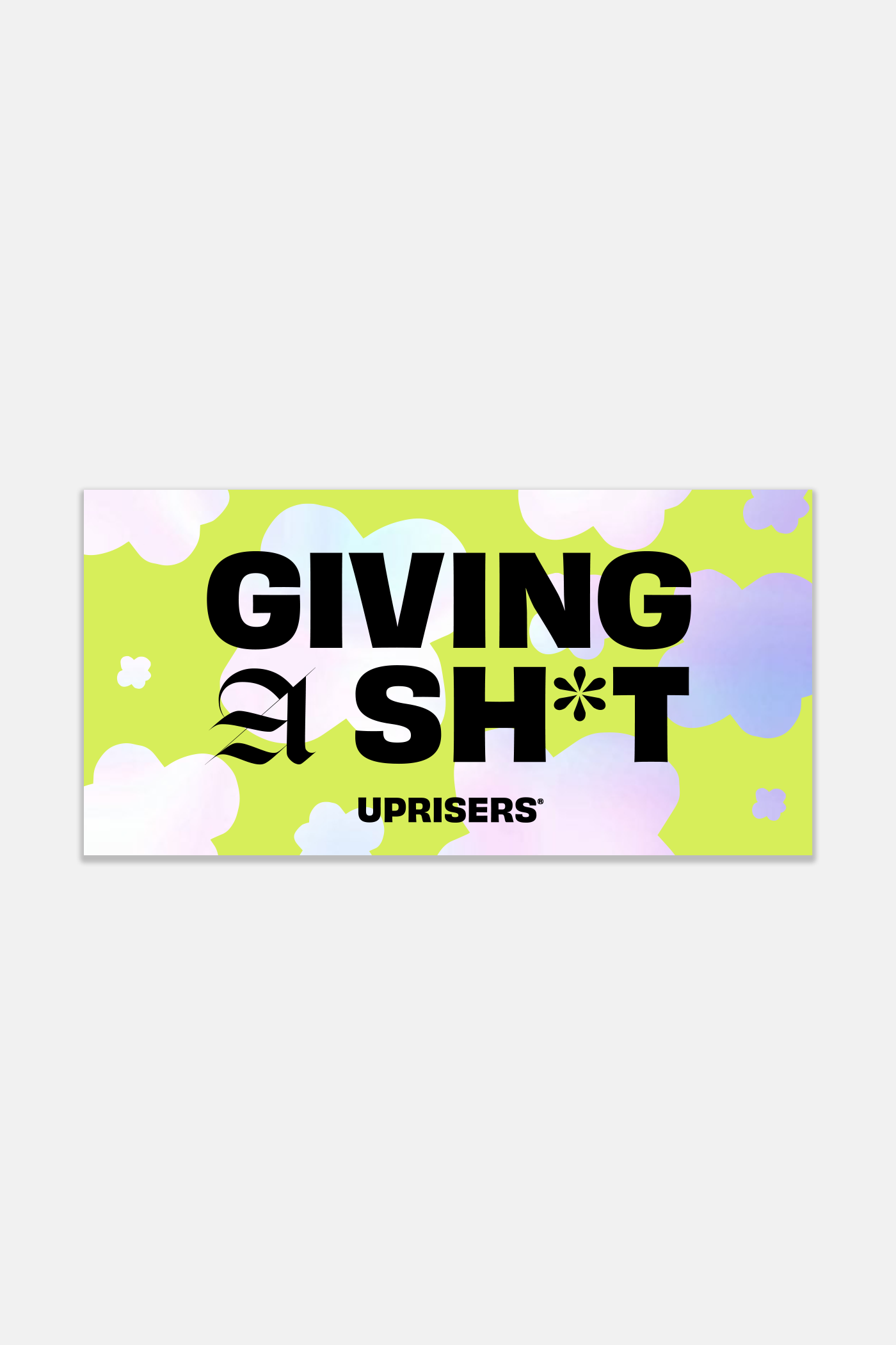 Uprisers.World Giving a Sh*T Sticker - WEAREUPRISERS